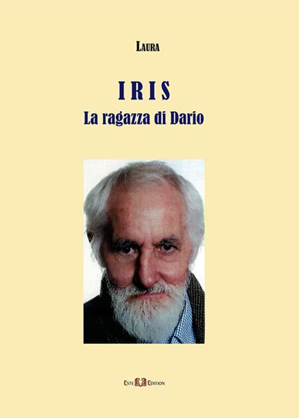 Iris. La ragazza di Dario. Nuova ediz. - Laura Trevisan - copertina