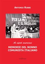 Memorie del nonno comunista italiano. Ai nipoti americani