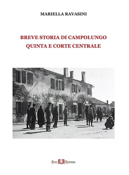 Breve storia di Campolungo, Quinta e Corte Centrale - Mariella Ravasini - copertina