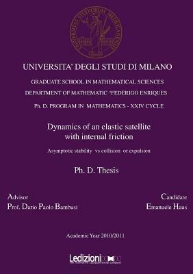 Dynamics of an elastic satellite with internal friction. Asymptotic stability vs collision or expulsion - Emanuele Haus - copertina
