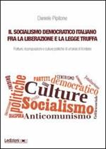 Il socialismo democratico italiano fra la liberazione e la legge truffa. Fratture, ricomposizioni e culture politiche di un'area di frontiera