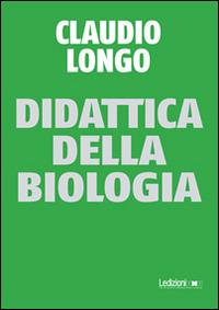 Didattica della biologia - Claudio Longo - copertina
