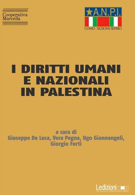 I diritti umani e nazionali in Palestina. Dedicato a Marina (Mimma) Rossanda - Giuseppe De Luca,Giorgio Forti,Ugo Giannangeli,Vera Pegna - ebook