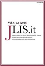 JLIS.it. Italian journal of library and information science-Rivista italiana di biblioteconomia, archivistiva e scienza dell'informazione (2014). Ediz. bilingue. Vol. 5\1