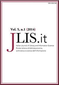 JLIS.it. Italian journal of library and information science-Rivista italiana di biblioteconomia, archivistiva e scienza dell'informazione (2014). Ediz. bilingue. Vol. 5\1 - copertina