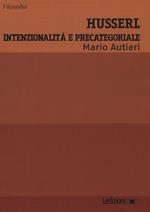 Husserl. Intenzionalità e precategoriale