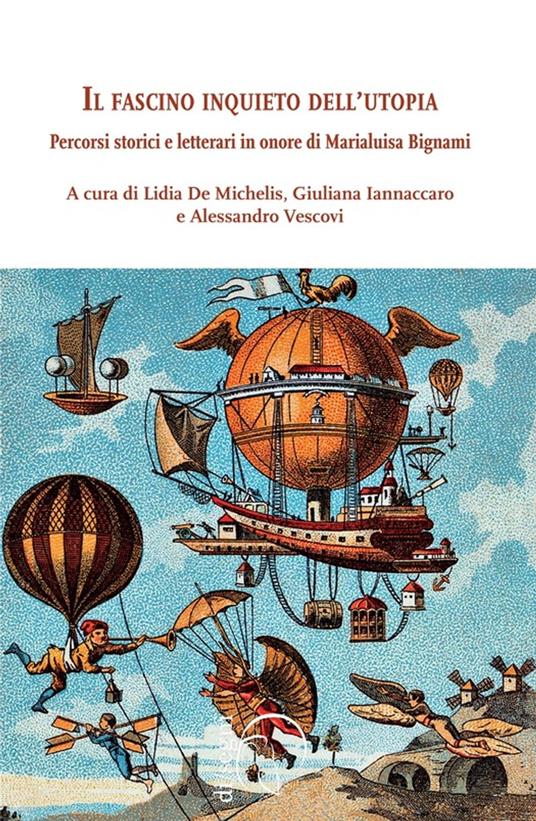 Il fascino inquieto dell'utopia - Lidia De Michelis,Giuliana Iannaccaro,Alessandro Vescovi - ebook