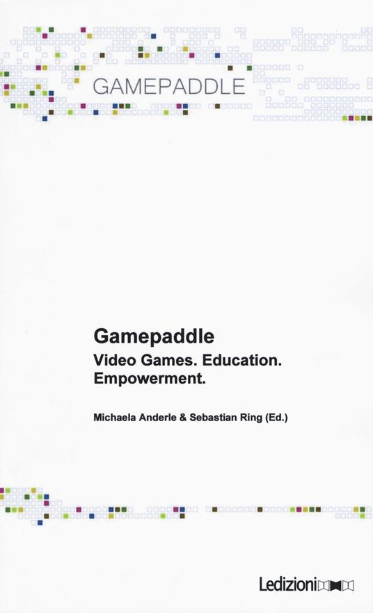 Gamepaddle. Video Games. Education. Empowerment - copertina
