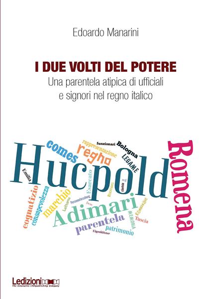 I due volti del potere. Una parentela atipica di ufficiali e signori nel regno italico - Edoardo Manarini - ebook