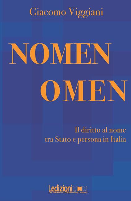Nomen omen. Il diritto al nome tra Stato e persona in Italia - Giacomo Viggiani - ebook