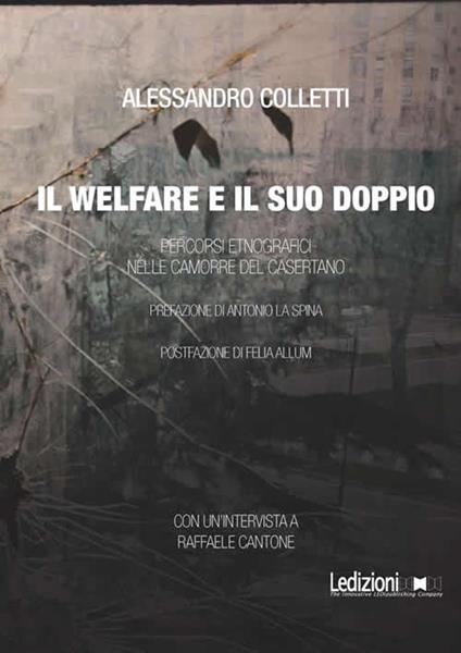 Il welfare ed il suo doppio. Percorsi etnografici nelle camorre del casertano - Alessandro Colletti - ebook