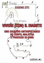 Vivere (con) il diabete. Uno sguardo antropologico su corpo, malattia e processi di cura