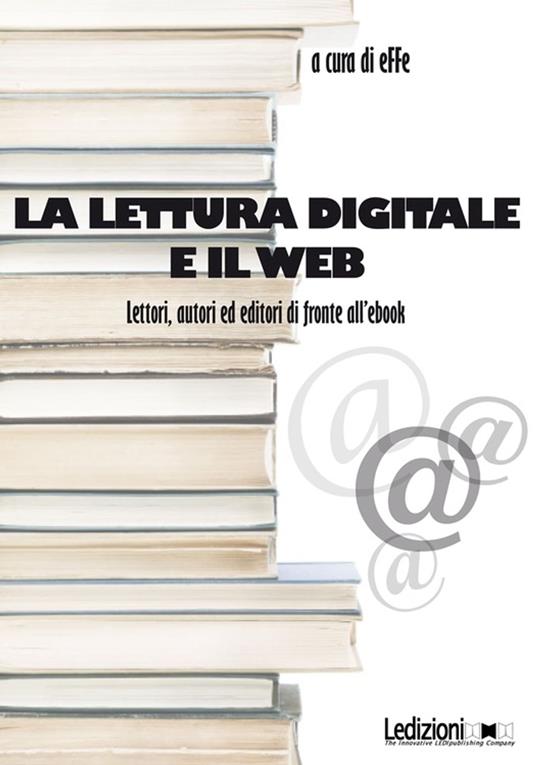 La lettura digitale e il web - Effe - ebook