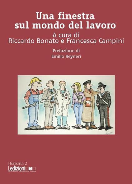 Una finestra sul mondo del lavoro - Bonato Riccardo,Campini Francesca - ebook