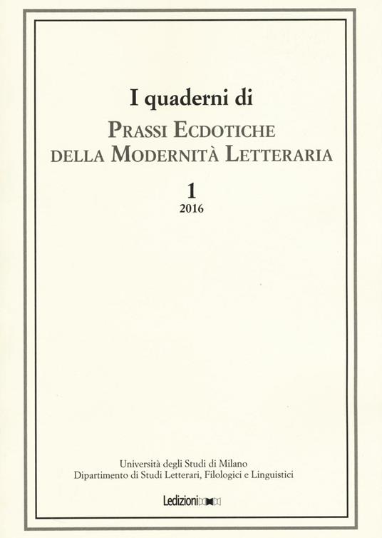 I quaderni di prassi ecdotiche della modernità letteraria (2016). Vol. 1 - copertina