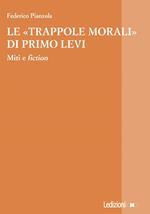 Le «trappole morali» di Primo Levi. Miti e fiction