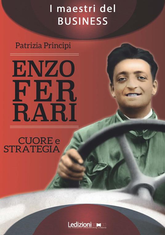 Enzo Ferrari. Cuore e strategia - Patrizia Principi - copertina