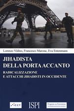 Jihadista della porta accanto. Radicalizzazione e attacchi jihadisti in Occidente