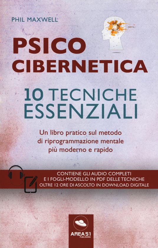 Psicocibernetica. 10 tecniche essenziali. Con Contenuto digitale per download e accesso on line - Phil Maxwell - copertina