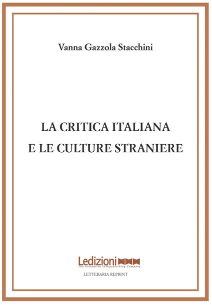 La critica italiana e le culture straniere - Vanna Gazzola Stacchini - copertina