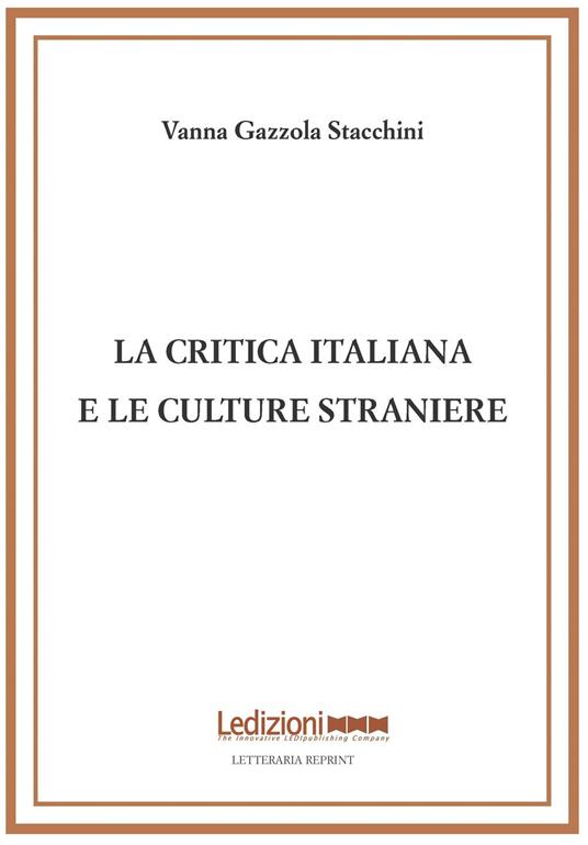 La critica italiana e le culture straniere - Vanna Gazzola Stacchini - copertina