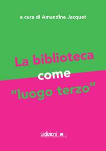 La biblioteca come «luogo terzo»