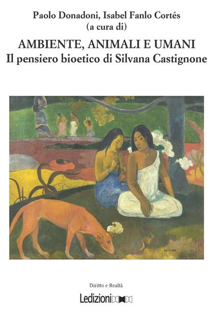 Ambiente, animali e umani. Il pensiero bioetico di Silvana Castignone - copertina