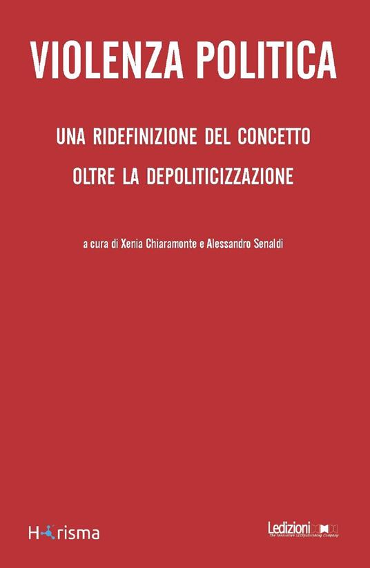 Politica e violenza - Xenia Chiaramonte,Alessandro Senaldi - ebook