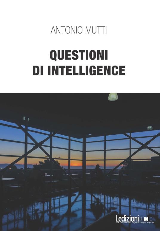 Questioni di intelligence - Antonio Mutti - ebook