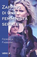 Zapping di una femminista seriale