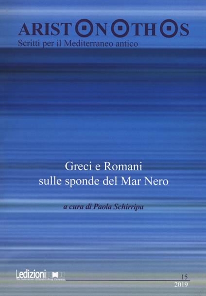 Aristonothos. Scritti sul Mediterraneo (2019). Vol. 15: Greci e Romani sulle sponde del Mar Nero. - copertina