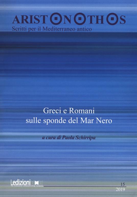 Aristonothos. Scritti sul Mediterraneo (2019). Vol. 15: Greci e Romani sulle sponde del Mar Nero. - copertina