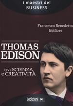 Thomas Edison. Tra scienza e creatività