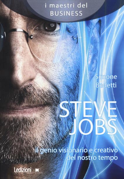 Steve Jobs. Il genio visionario e creativo del nostro tempo - Simone Bedetti - copertina