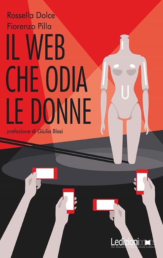 Il web che odia le donne - Rossella Dolce,Fiorenzo Pilla - ebook