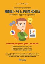 Concorso a dirigente scolastico. Manuale per la prova scritta. Come farsi leggere e apprezzare100 esempi di risposte a quesiti... ma non solo