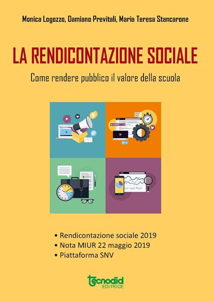 La rendicontazione sociale. Come rendere pubblico il valore della scuola - Monica Logazzo,Damiano Previtali,Maria Teresa Stancarone - copertina