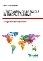 L' autonomia delle scuole in Europa e altrove. Al vaglio trent'anni di esperienze