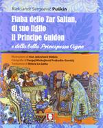 Fiaba dello Zar Saltan, di suo figlio il Principe Guidon e della bella Principessa Cigno. Ediz. integrale