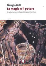 La magia e il potere. L'esoterismo nella politica occidentale