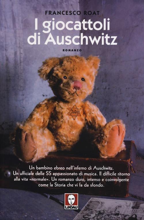 I giocattoli di Auschwitz - Francesco Roat - copertina