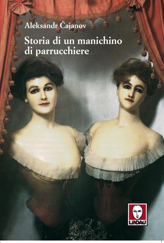 Storia di un manichino di parrucchiere - Aleksandr V. Cajanov,Anna Raffetto - ebook