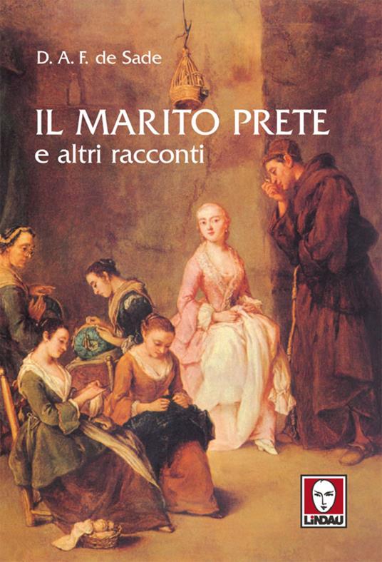 Il Marito prete e altri racconti - François de Sade,Piero Ferrero - ebook
