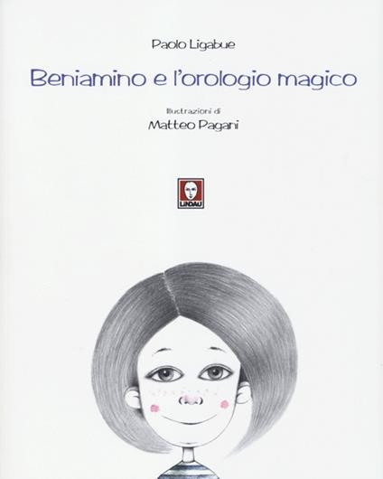 Beniamino e l'orologio magico. Ediz. illustrata - Paolo Ligabue - copertina