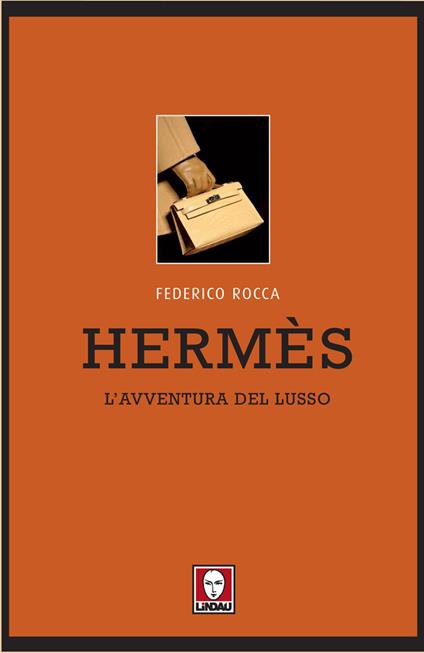 Hermès. L'avventura del lusso - Federico Rocca - ebook