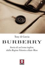 Burberry. Storia di un'icona inglese, dalla regina Vittoria a Kate Moss