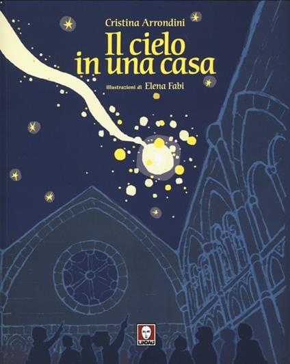 Il cielo in una casa. Con gadget - Cristina Arrondini - copertina