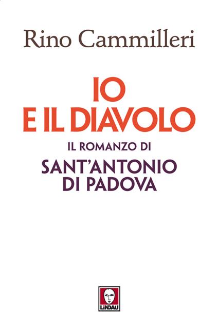 Io e il diavolo. Il romanzo di sant'Antonio di Padova - Rino Cammilleri - ebook