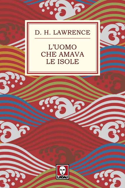 L' uomo che amava le isole - D. H. Lawrence,Sergio Daneluzzi - ebook