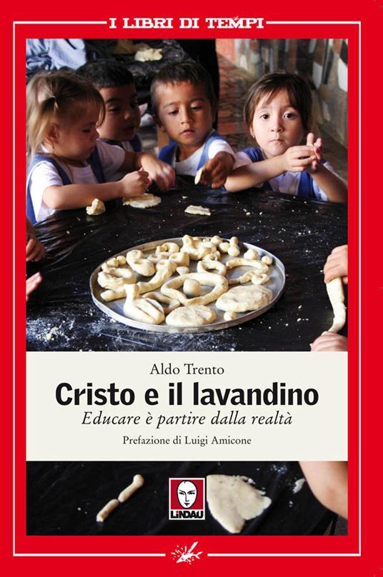 Cristo e il lavandino. Educare è partire dalla realtà - Aldo Trento,Elga Mugellini - ebook